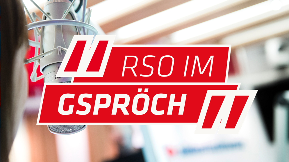 RSO im Gspröch